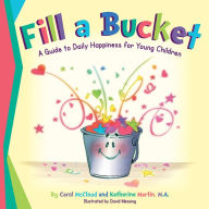 Title: Fill a Bucket: A Guide to Daily Happiness for Young Children, Author: Carol McCloud