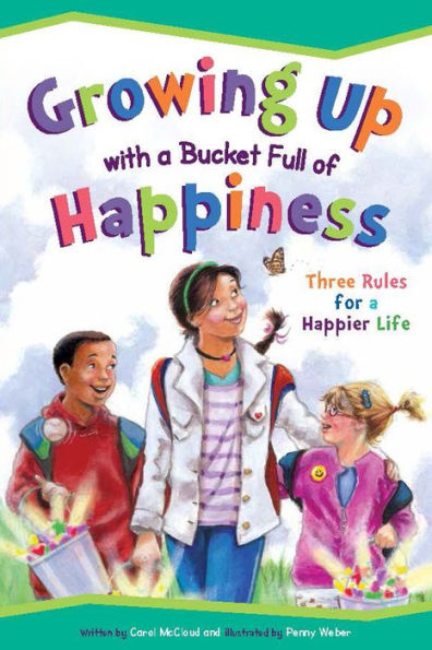 Growing Up with a Bucket Full of Happiness: Three Rules for Happier Life