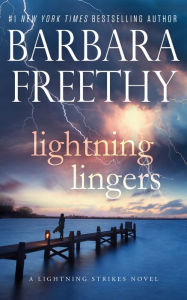 Title: Lightning Lingers (Lightning Strikes Trilogy #2), Author: Barbara Freethy