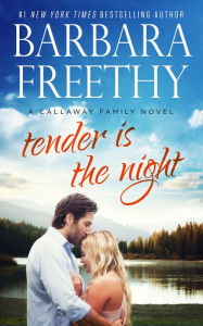 Title: Tender Is The Night (Callaway Cousins Series #2), Author: Barbara Freethy