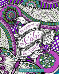 Title: Be Calm: Adult Coloring Book, Author: Barbara Freethy