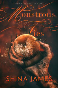 Title: Monstrous Ties, Author: Shina James