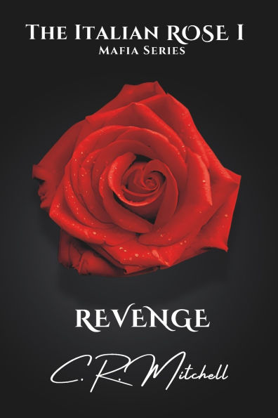 Revenge: The Italian Rose Mafia Series bk 1
