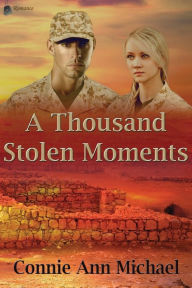Title: A Thousand Stolen Moments, Author: Connie Ann Michael