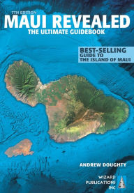 Free books free download Maui Revealed: The Ultimate Guidebook 9780996131803 RTF FB2