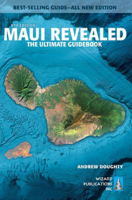Ebook for netbeans free download Maui Revealed: The Ultimate Guidebook by Andrew Doughty, Leona Boyd RTF 9781949678048 English version