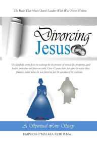 Title: Divorcing Jesus: A Spiritual Love Story, Author: T'Malkia Zuri