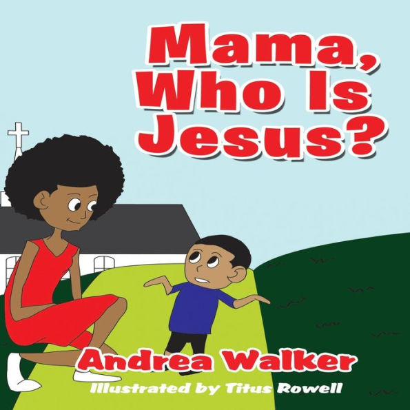 Mama, Who Is Jesus?