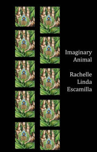 Title: Imaginary Animal, Author: Rachelle Linda Escamilla