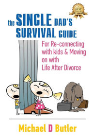 Title: Single Dad's Survival Guide: For Re-Connecting with Your Kids & Moving on with Life After Divorce (The Single Parents' Survival Guide Book 1), Author: The Brooklyn Rail Mary Hodges