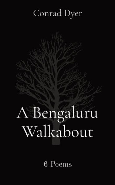 A Bengaluru Walkabout: 6 Poems