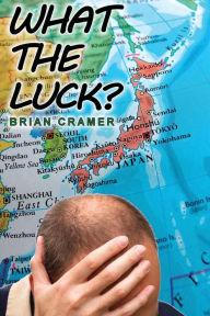 Title: What the Luck?, Author: Brian Cramer