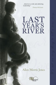 Title: Last Year's River, Author: Allen Morris Jones