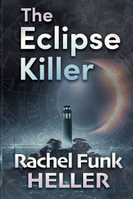 Title: The Eclipse Killer, Author: Rachel Heller