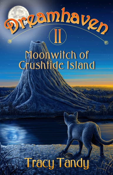 Moonwitch of Crushtide Island: Dreamhaven Book II