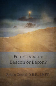 Title: Peter's Vision: Beacon or Bacon?, Author: Robin Gould