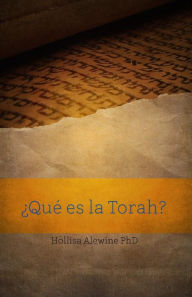 Title: ï¿½Quï¿½ es la Torah?, Author: Hollisa Alewine PhD