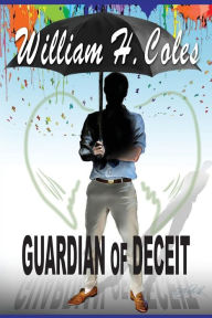 Title: Guardian of Deceit, Author: William H. Coles