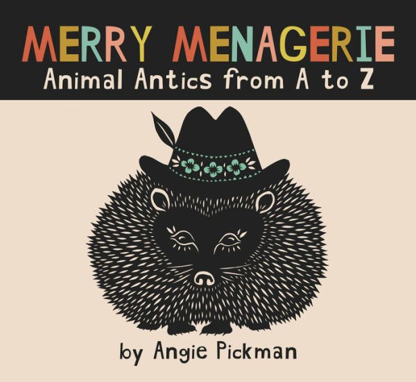 Merry Menagerie: Animal Antics From A to Z
