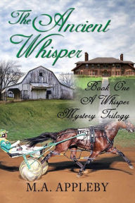 Title: The Ancient Whisper, Author: M. A. Appleby