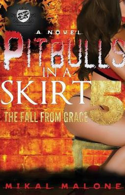Pitbulls In A Skirt 5: The Fall From Grace (The Cartel Publications Presents)