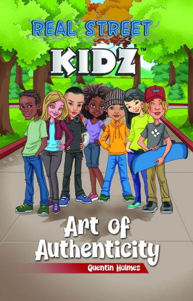 Real Street Kidz: Art of Authenticity (multicultural book series for preteens 7-to-12-years old)