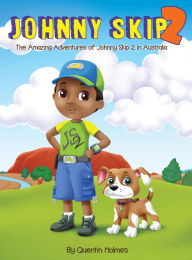 Title: Johnny Skip 2 - Picture Book: The Amazing Adventures of Johnny Skip 2 in Australia (multicultural book series for kids 3-to-6-years old), Author: Quentin Holmes