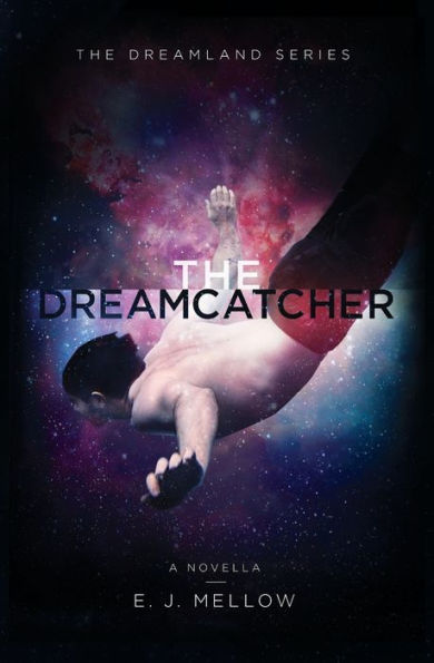 The Dreamcatcher: A Dreamland Series Novella