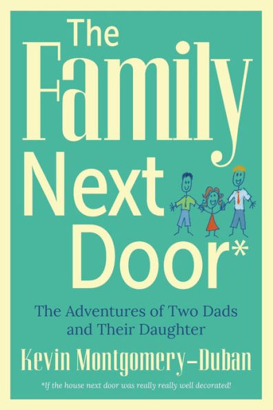 The Family Next Door: Adventures of Two Dads and Their Daughter