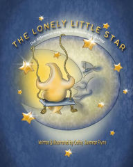 Title: The Lonely Little Star: Our differences may help us discover our destiny, Author: Jill Hamilton