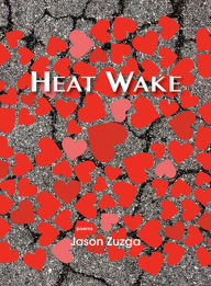 Title: Heat Wake, Author: Jason Zuzga