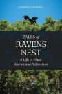Tales of Ravens Nest: A Life, A Place: Stories and Reflections