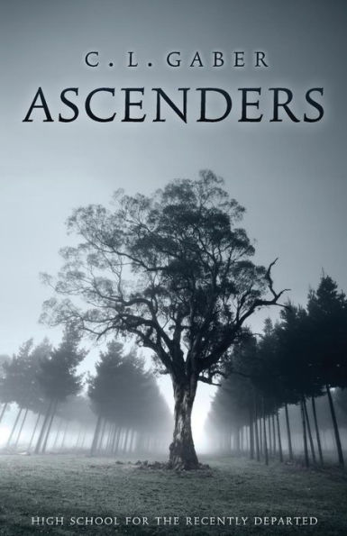 Ascenders: High School of the Recently Departed (Book One)