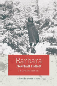 Title: Barbara Newhall Follett: A Life in Letters, Author: Barbara Newhall Follett