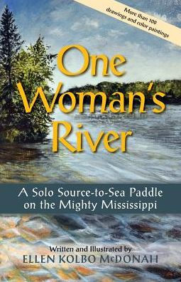 One Woman's River: A Solo Source-to-Sea Paddle on the Mighty Mississippi