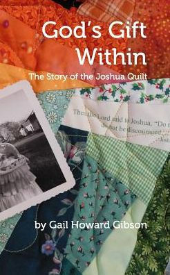 God's Gift Within: The Story of the Joshua Quilt