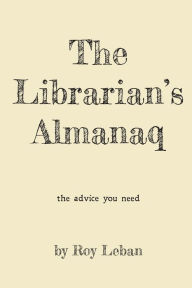 Title: The Librarian's Almanaq, Author: Roy Leban