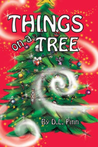 Title: Things On a Tree, Author: D.L. Finn