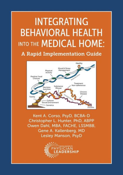 Integrating Behavioral Health into the Medical Home: A Rapid Implementation Guide / Edition 1