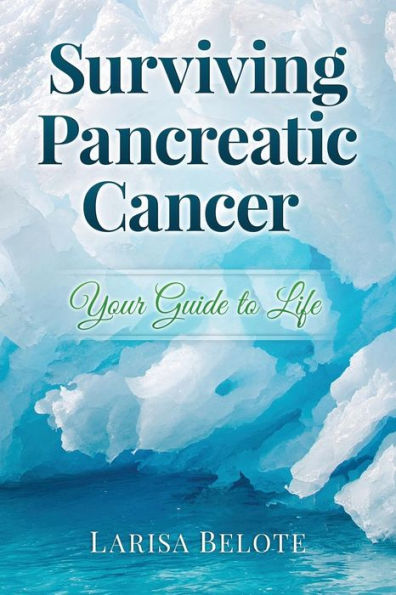 Surviving Pancreatic Cancer: Your Guide to Life