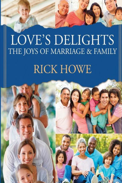 Love's Delights: The Joys of Marriage and Family