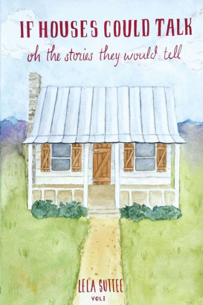If Houses Could Talk: Oh The Stories They Would Tell