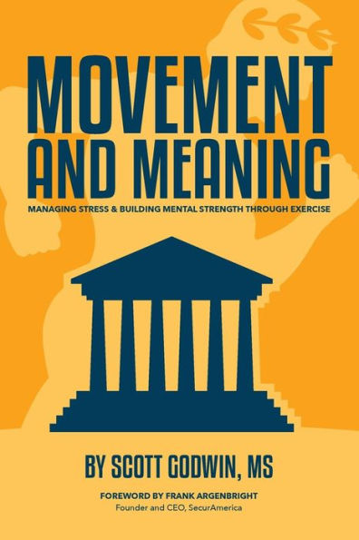 Movement & Meaning: Managing Stress & Building Mental Strength through Exercise