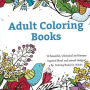 Adult Coloring Books: A Coloring Book for Adults Featuring 50 Whimsical and Fantasy Inspired Images of Flowers, Floral Designs, and Animals.