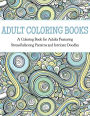 Adult Coloring Books: A Coloring Book for Adults Featuring Stress Relieving Patterns and Intricate Doodles