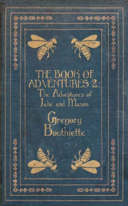 Title: The Book of Adventures 2: The Adventures of Jake and Mason, Author: Gregory Bouthiette