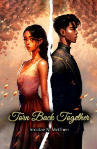 Title: Torn Back Together, Author: Areatae N McGhee