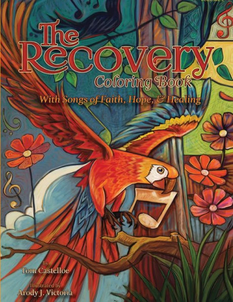 The Recovery Coloring Book Volume 2: With Songs of Faith, Hope, & Healing