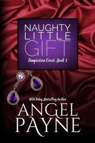 Title: Naughty Little Gift--A Temptation Court Novel, Author: Angel Payne