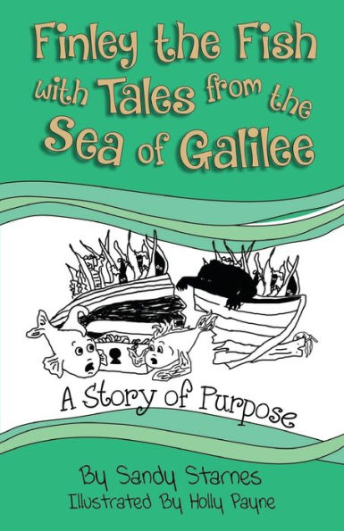 A Story of Purpose: Finley the Fish With Tales From Sea Galilee